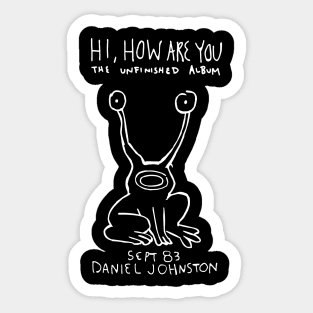 Hi How Are you - Daniel Johnston Sticker